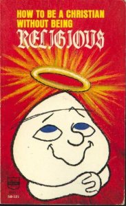 How to be a Christian Without being Religious, by Fritz Ridenour (Image from Google Images)