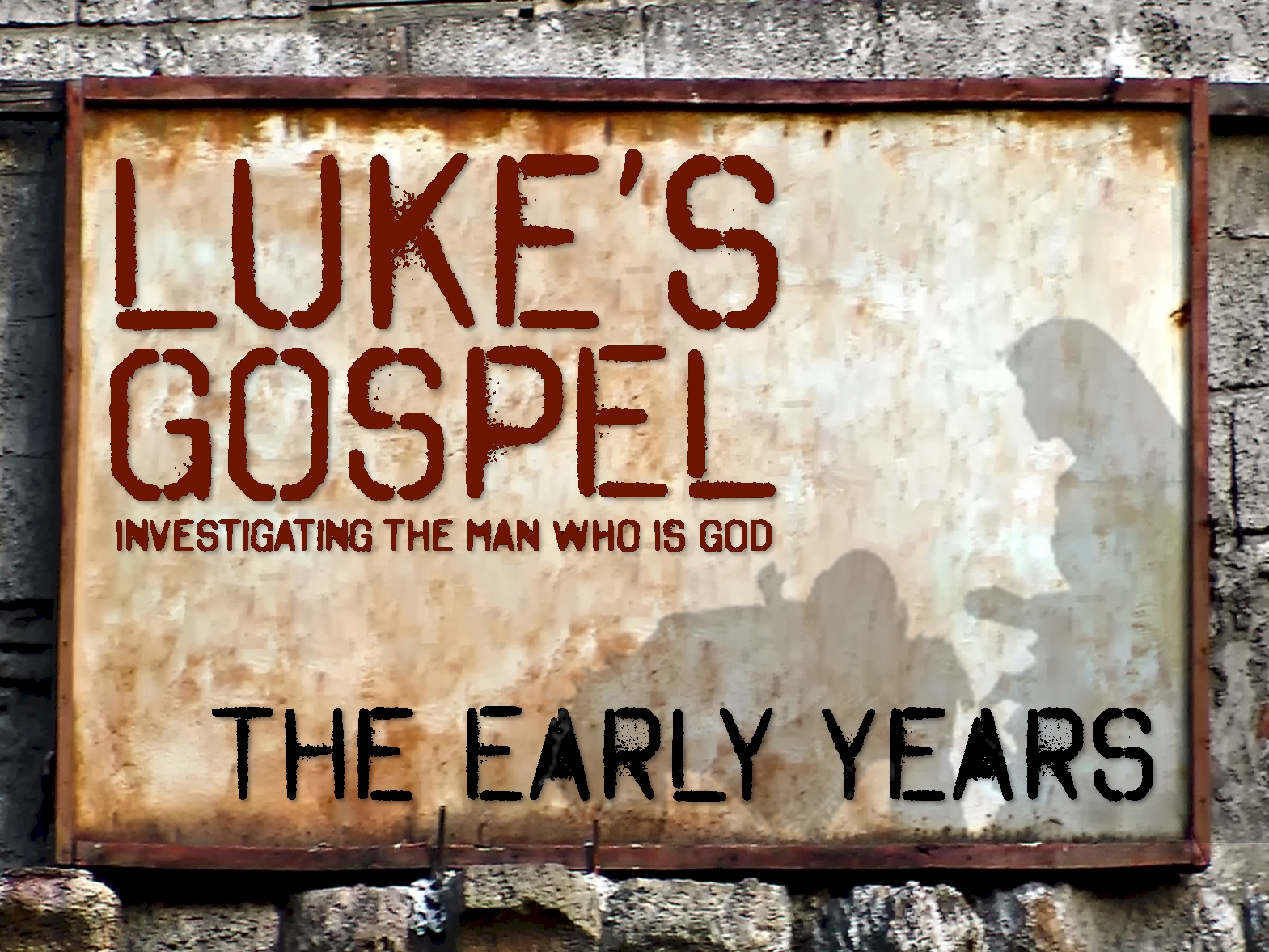 Luke's Gospel - The Early Years